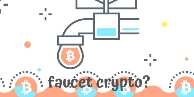 Belajar Cryptocurrency : Apa itu faucet crypto dan bagaimana cara kerjanya?